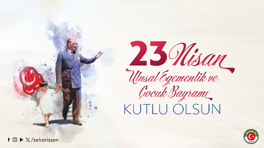 TÜRKİYE GIDA VE ŞEKER SANAYİ İŞÇİLERİ SENDİKASI GENEL BAŞKANI İSA GÖK’ÜN 23 NİSAN ULUSAL EGEMENLİK VE ÇOCUK BAYRAMI MESAJI