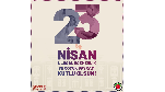 23 NİSAN ULUSAL EGEMENLİK VE ÇOCUK BAYRAMI