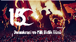 15 TEMMUZ DEMOKRASİ VE MİLLİ BİRLİK GÜNÜ MESAJI