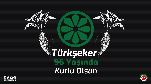 TÜRKŞEKER 96.Yaşında