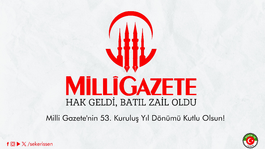 MİLLİ GAZETE'NİN 53. KURULUŞ YILDÖNÜMÜ KUTLU OLSUN