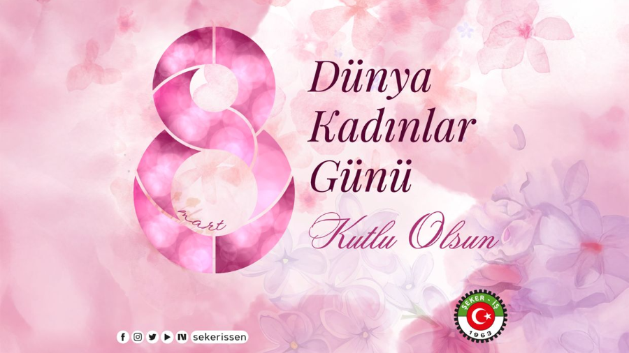 8 MART DÜNYA KADINLAR GÜNÜ